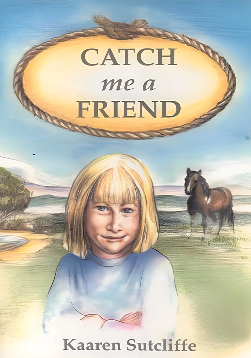 Catch me a Friend by Kaaren Sutcliffe